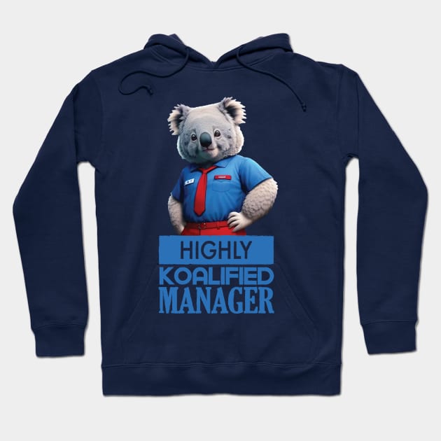 Just a Highly Koalified Manager Koala 2 Hoodie by Dmytro